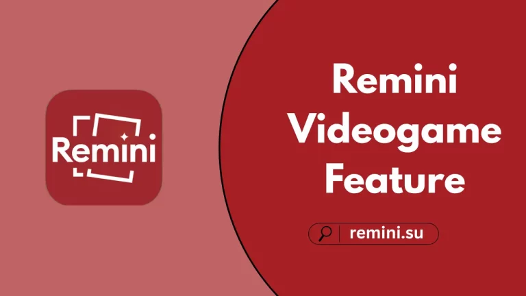 Remini Videogame Feature