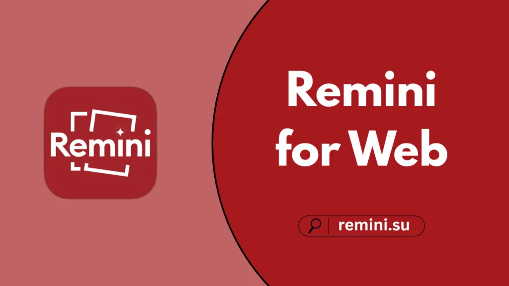 complete details about Remini for Web