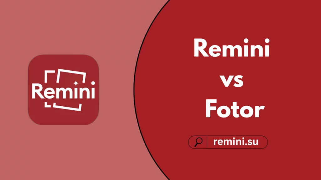 Complete blog about Remini vs Fotor
